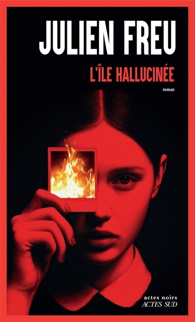 île hallucinée (L') | Freu, Julien
