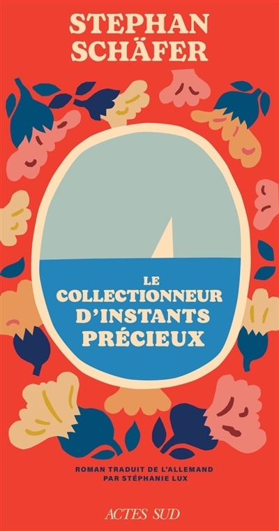 Le collectionneur d'instants précieux | Schäfer, Stephan