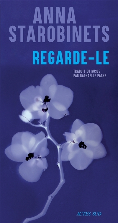 Regarde-le | Starobinets, Anna