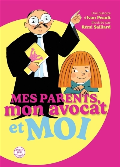 Mes parents, mon avocat et moi | Péault, Ivan (Auteur) | Saillard, Rémi (Illustrateur)