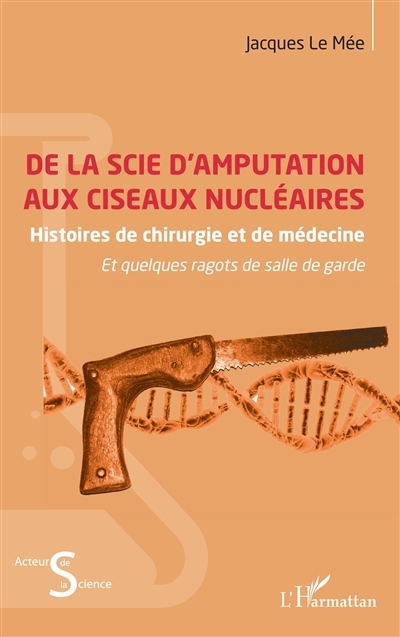 De la scie d'amputation aux ciseaux nucléaires | Le Mée, Jacques