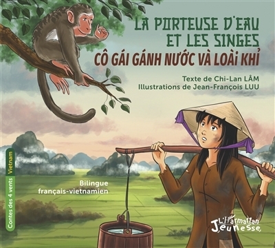 Contes des quatre vents : Vietnam - La porteuse d'eau et les singes  | Lam, Chi-Lan (Auteur) | Luu, Jean-François (Illustrateur)