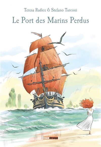 port des marins perdus (Le) | Radice, Teresa (Auteur) | Turconi, Stefano (Illustrateur)