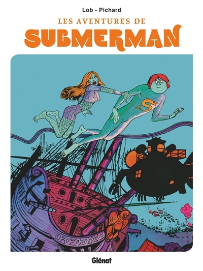 aventures de Submerman (Les) | Lob, Jacques (Auteur) | Pichard, Georges (Illustrateur)