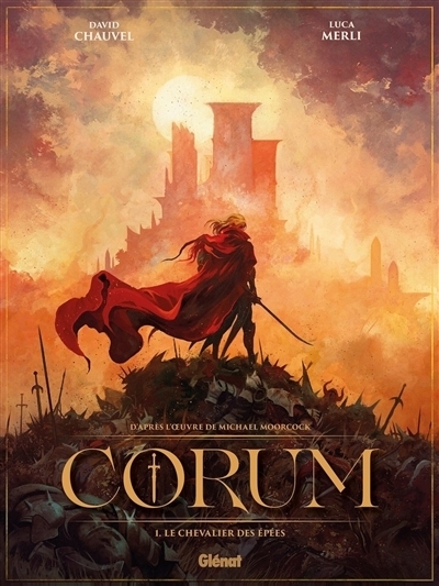 Corum T.01 - Le chevalier des épées | Chauvel, David (Auteur) | Merli, Luca (Illustrateur)