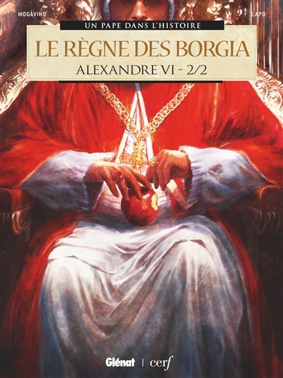 Un pape dans l'histoire : Alexandre VI T.02 - Le règne des Borgia | Mogavino, Simona (Auteur) | Lapo, Alessio (Illustrateur)