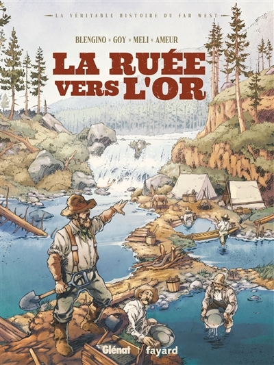 La ruée vers l'or | Blengino, Luca (Auteur) | Goy, David (Auteur) | Meli, Roberto Dakar (Illustrateur)