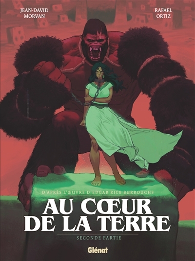 Au coeur de la Terre T.02 | Morvan, Jean-David (Auteur) | Ortiz, Rafael (Illustrateur)