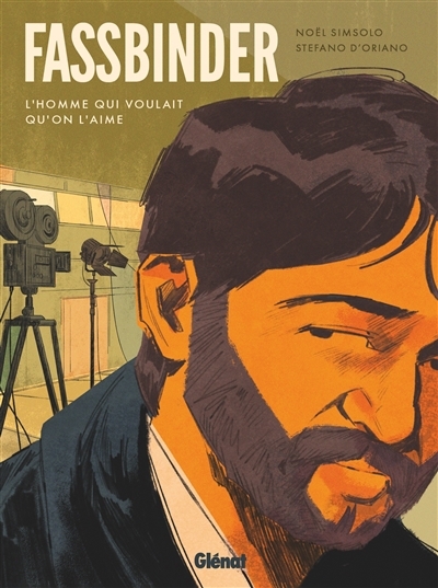 Fassbinder : l'homme qui voulait qu'on l'aime | Simsolo, Noël (Auteur) | D'Oriano, Stefano (Illustrateur)