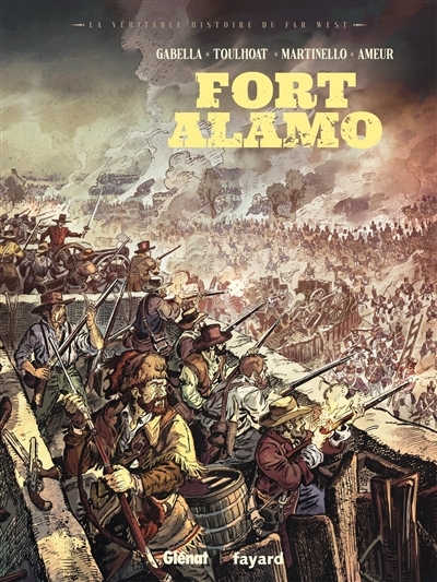 Fort Alamo | Gabella, Mathieu (Auteur) | Toulhoat, Ronan (Illustrateur) | Martinello, Paolo (Illustrateur)
