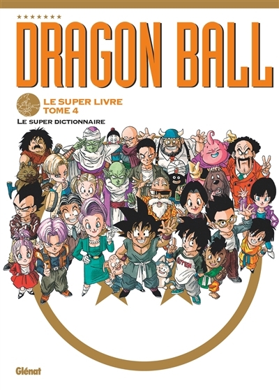 Dragon Ball T.04 - super dictionnaire (Le) | Toriyama, Akira (Auteur)