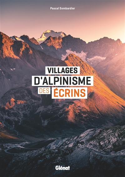 Villages d'alpinisme des Ecrins | Sombardier, Pascal