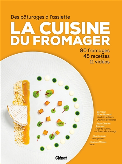 Cuisine du fromager : des pâturages à l'assiette : 80 fromages, 45 recettes, 11 vidéos (La) | Mure-Ravaud, Bernard