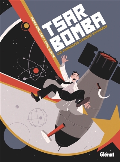 Tsar Bomba : les paradoxes d'Andreï Sakharov | Grolleau, Fabien (Auteur) | Elophe, Cyril (Illustrateur)
