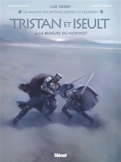 Tristan & Iseult T.02 - La blessure du Morholt | Bruneau, Clotilde (Auteur) | Baiguera, Giuseppe (Illustrateur)