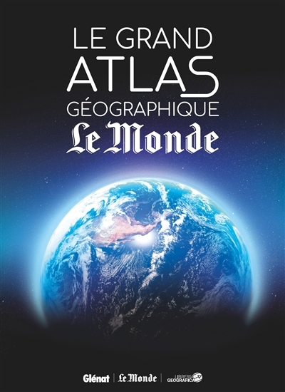 grand atlas géographique du monde (Le) | 