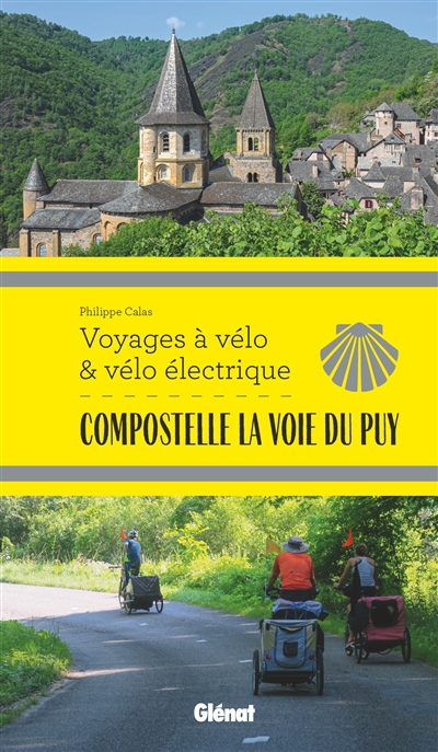 Voyages à vélo & vélo électrique - Compostelle, la voie du Puy | Calas, Philippe