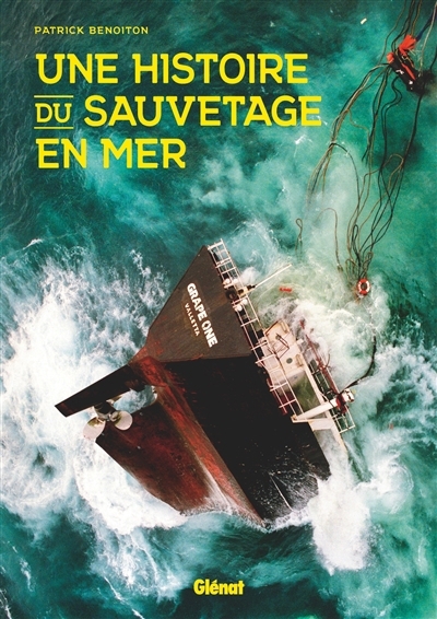 Une histoire du sauvetage en mer | Benoiton, Patrick