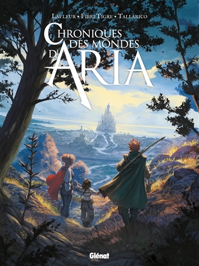 Chroniques des mondes d'Aria T.01 | Lafleur, William (Auteur) | Tallarico, Dario (Illustrateur)