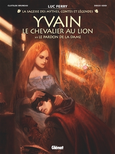 Yvain, le chevalier au lion T.03 - Le pardon de la dame  | Bruneau, Clotilde (Auteur) | Oddi, Diego (Illustrateur) | Poli, Didier (Illustrateur)