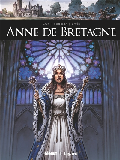Anne de Bretagne | Galic, Bertrand (Auteur) | Lemercier, Gwendal (Illustrateur)