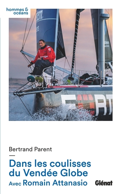 Dans les coulisses du Vendée Globe | Parent, Bertrand (Auteur)