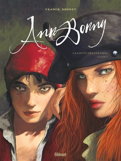 Ann Bonny, la louve des Caraïbes T.02 | Bonnet, Franck