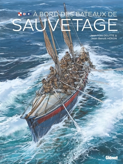 A bord des bateaux de sauvetage | Delitte, Jean-Yves (Auteur) | Héron, Jean-Benoît (Auteur)