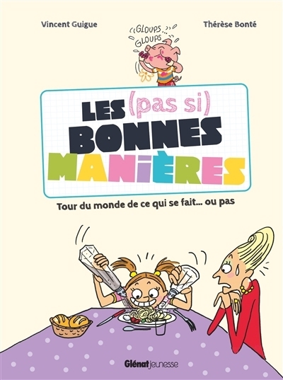 Les (pas si) bonnes manières | Guigue, Vincent (Auteur) | Bonté, Thérèse (Illustrateur)