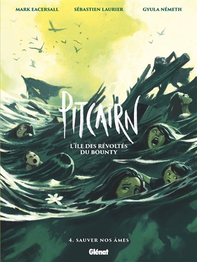 Pitcairn : l'île des révoltés du Bounty T.04 - Sauver nos âmes | Eacersall, Mark (Auteur) | Németh, Gyula (Illustrateur)