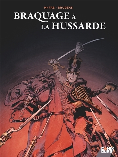 Braquage à la hussarde | Brugeas, Vincent (Auteur) | Mr Fab (Illustrateur)