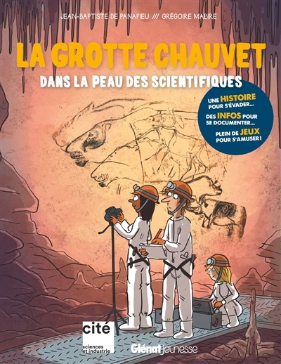 grotte Chauvet : dans la peau des scientifiques (La) | Panafieu, Jean-Baptiste de (Auteur) | Mabire, Grégoire (Illustrateur)