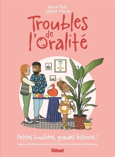 Trouble de l'oralité : petites bouchées, grandes histoires ! : familles et professionnels face aux troubles alimentaires pédiatriques | Busy, Stomie (Auteur)