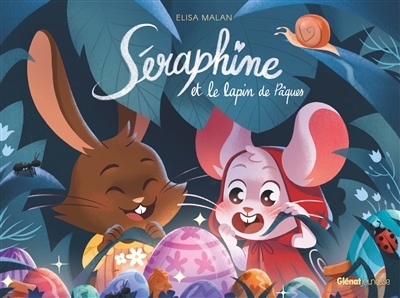Séraphine et le lapin de Pâques | Malan, Elisa (Auteur)
