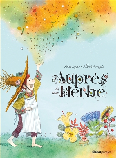 Auprès de mon herbe | Loyer, Anne (Auteur) | Arrayas, Albert (Illustrateur)
