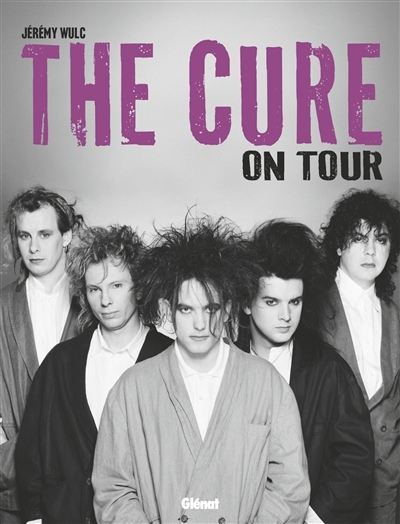 The Cure on tour | Wulc, Jérémy