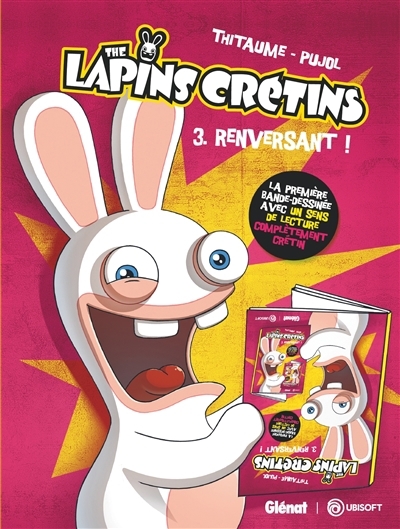 The Lapins Crétins T.03 - Renversant ! | Thitaume (Auteur) | Pujol, Romain (Illustrateur)