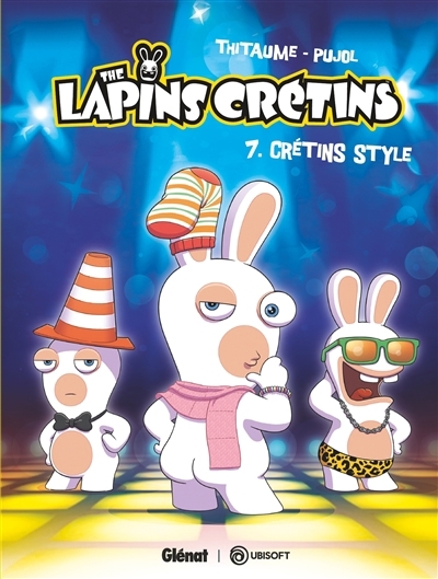 The Lapins Crétins T.07 - Crétins style | Thitaume (Auteur) | Pujol, Romain (Illustrateur)