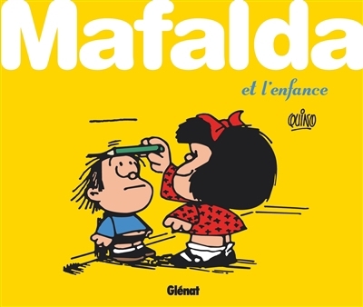 Mafalda et l'enfance | Quino (Auteur)