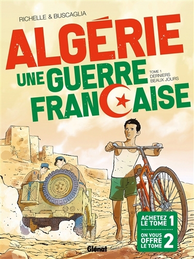 Algérie, une guerre française : tomes 1 & 2 | Richelle, Philippe (Auteur) | Buscaglia, Alfio (Illustrateur)