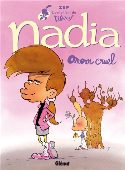 meilleur de Titeuf (Le) T.02 - Nadia : amour cruel | Zep (Auteur)