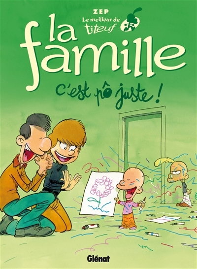 La famille : c'est pô juste ! | Zep (Auteur)