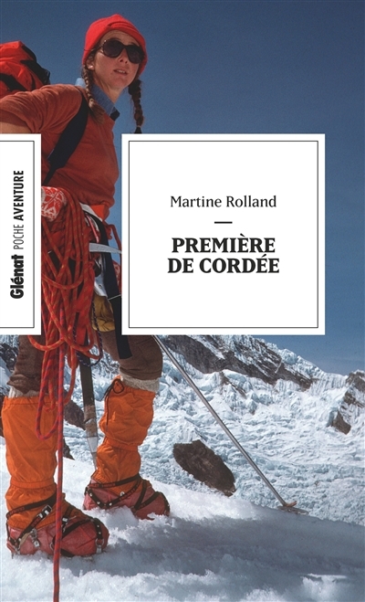 Première de cordée | Rolland, Martine (Auteur)