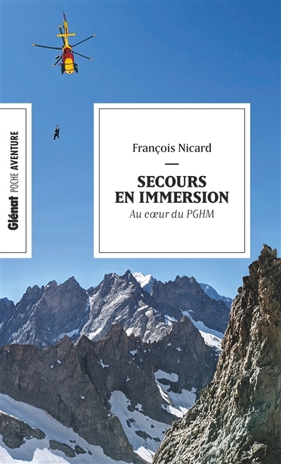Secours en immersion : au coeur du PGHM | Nicard, François (Auteur)