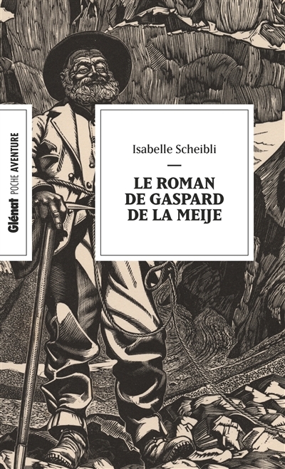 Le roman de Gaspard de la Meije | Scheibli, Isabelle (Auteur)