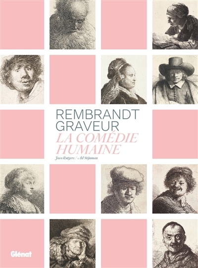 Rembrandt graveur : la comédie humaine | Rutgers, Jaco (Auteur) | Stijnman, Ad (Auteur)