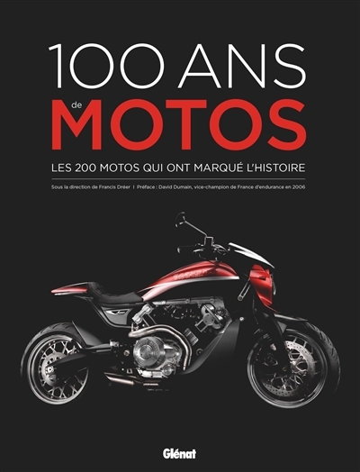 100 ans de motos : les 200 motos qui ont marqué l'histoire | 