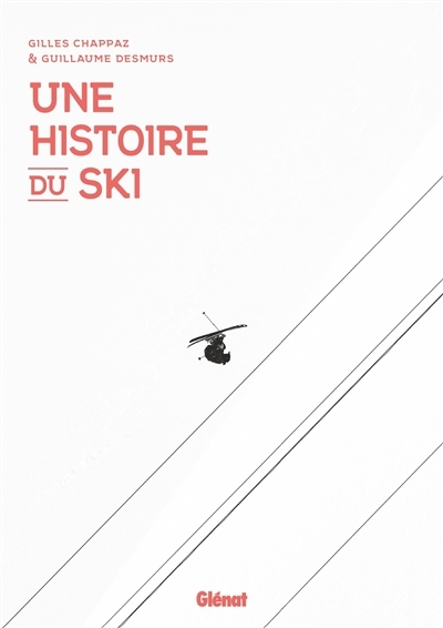 Une histoire du ski | Chappaz, Gilles | Desmurs, Guillaume