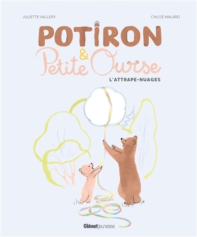Potiron & Petite Ourse - L'attrape-nuage | Vallery, Juliette (Auteur) | Malard, Chloé (Illustrateur)