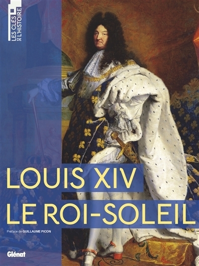 Louis XIV, le Roi-Soleil | 